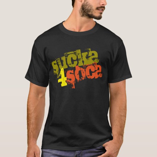 (Bearbeitbar) Sucka 4 Soca T-Shirt (Vorderseite)