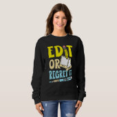 Bearbeiten oder bedauern Sie es für einen Writer B Sweatshirt (Vorne ganz)