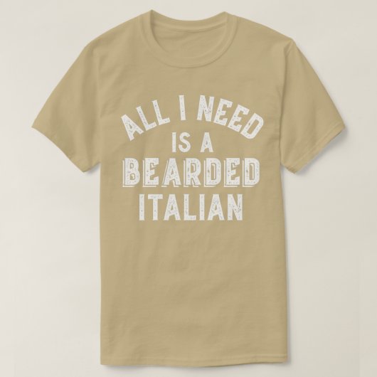 Beard liebt alles, was ich brauche Bartu Italienis T-Shirt (Design vorne)