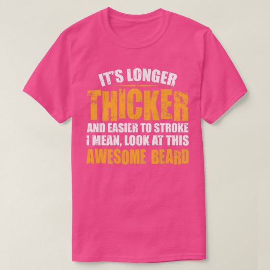 Beard Longer Thicker And Easier Bearded Gift T-Shirt (Design vorne)