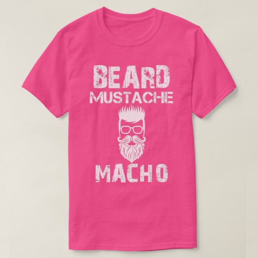 Beard Mustache Macho T-Shirt (Design vorne)