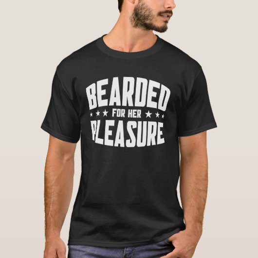 Beard Quote Bearded For Her Pleasure T-Shirt (Vorderseite)