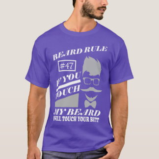 Beard Rule 47 If You Touch my Beard T-Shirt