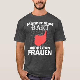 Beard Sprichwort Bartmännchen Vollbart T-Shirt