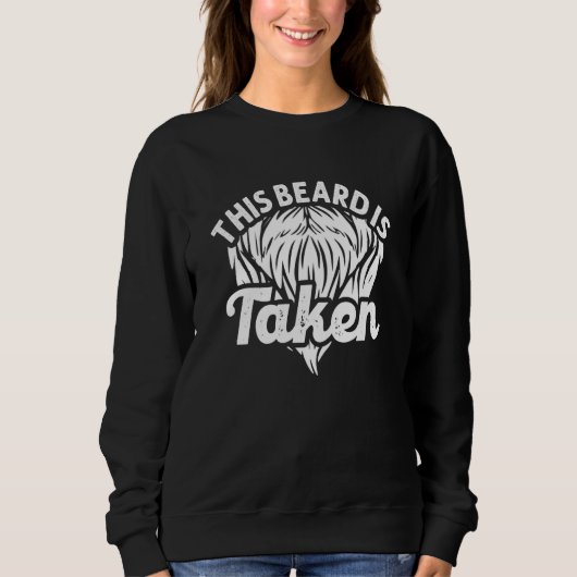 Beard This Beard Is Taken For Men Bearded Hipster Sweatshirt (Vorderseite)