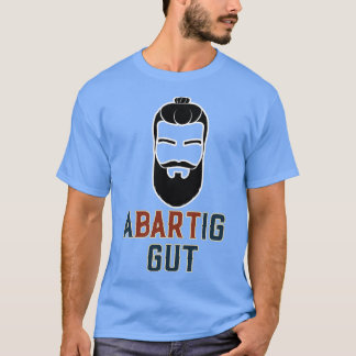 Beard und Dutt Bart sind verblüffend gut T-Shirt