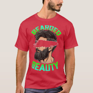 Bearded Beauty Facial Wachstum Männer Gesicht Stil T-Shirt