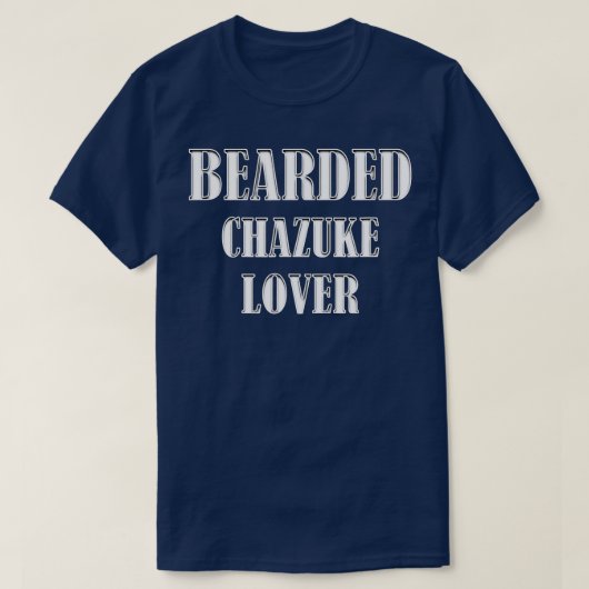 Bearded Chazuke Lover Beard Feinschmecker Cook Koc T-Shirt (Design vorne)