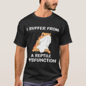 Bearded Dragon Design Reptile Dysfunction Print T-Shirt (Vorderseite)