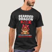 bearded dragon mom I don't own my breaded dragon l T-Shirt (Vorderseite)