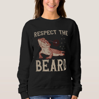 Bearded Dragon Respect The Beard Reptiles Lizard Sweatshirt