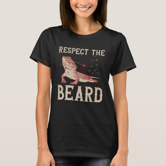 Bearded Dragon Respect The Beard Reptiles Lizard T-Shirt (Vorderseite)