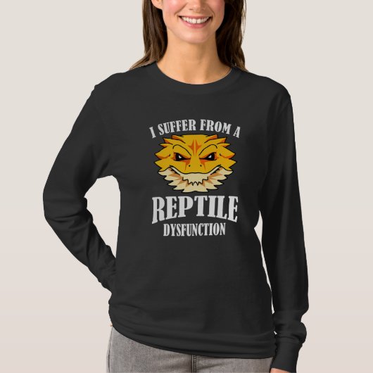 Bearded Dragon Suffer From Reptile Dysfunction T-Shirt (Vorderseite)