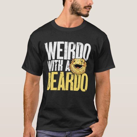 Bearded Dragon Weirdo With A Beardo Beardie Reptil T-Shirt (Vorderseite)