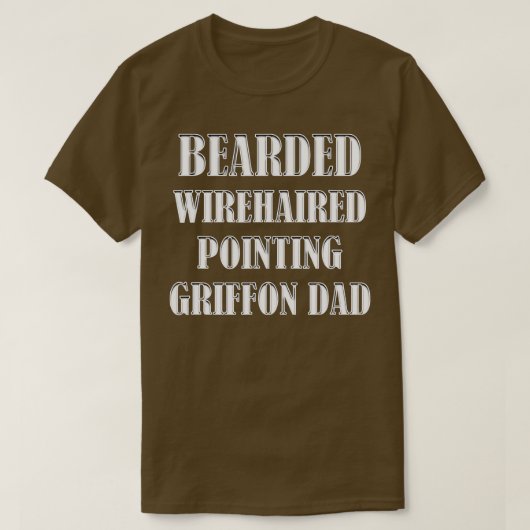 Bearded Drahthaar Pointing Griffon Vater Dog Besit T-Shirt (Design vorne)