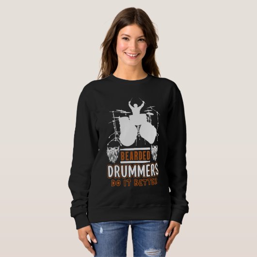Bearded Drummers Do It Better Music Sweatshirt (Vorne ganz)