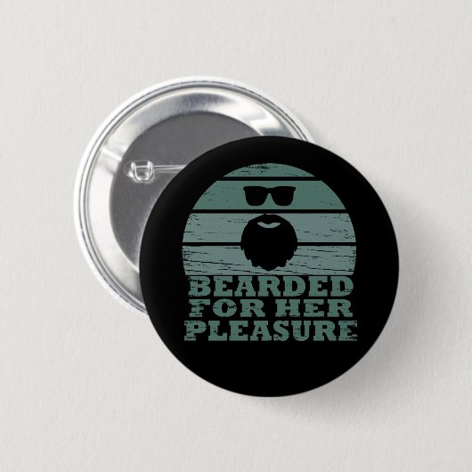 Bearded für ihr Vergnügen Button (Vorne & Hinten)