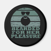 Bearded für ihr Vergnügen Magnet (Vorne)