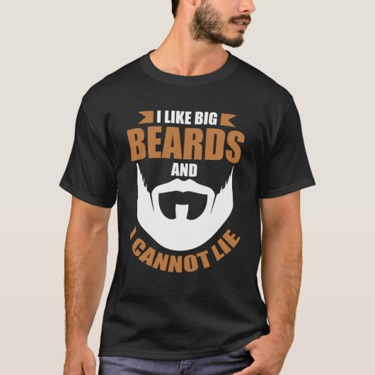 Bearded Men I Like Big Beards And I Cannot Lie Des T-Shirt (Vorderseite)