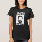 Beards Are The New Six Pack   Beard T-Shirt (Vorderseite)