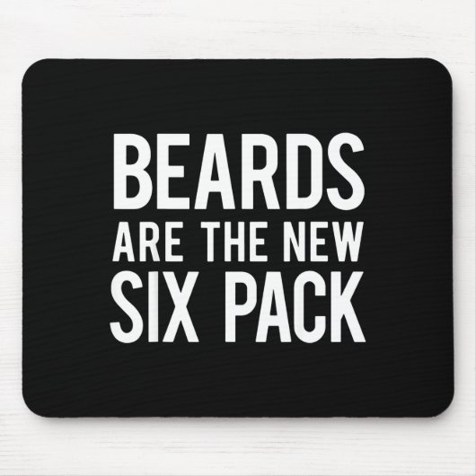 Beards Are The New Six Pack  Mousepad (Vorne)