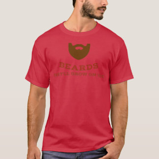 Beards Theyx27ll wachsen auf Ihrem Funny Pun Spaß T-Shirt