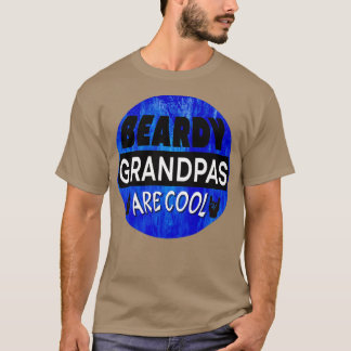 Beardy Grandpas sind Cool T-Shirt