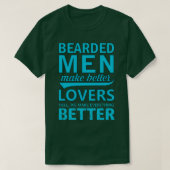 Beared Men machen Lieder besser, wir machen alles T-Shirt (Design vorne)