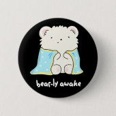 Bearly Awake Funny Sleepy Bär Puff Dark BG Button (Vorderseite)