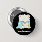 Bearly Awake Funny Sleepy Bär Puff Dark BG Button (Vorne & Hinten)