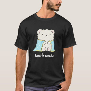 Bearly Awake Funny Sleepy Bär Puff Dark BG T-Shirt
