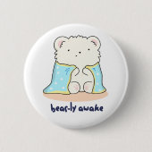 Bearly Awake Funny Sleepy Bären Puff Button (Vorderseite)