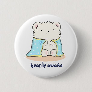 Bearly Awake Funny Sleepy Bären Puff Button