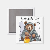 Bearly Awake heute Magnet (Vorderseite/Rückseite)