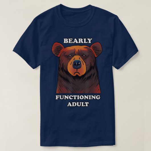 Bearly Functioning Adult Funny Bear Pun Barely Adu T-Shirt (Design vorne)