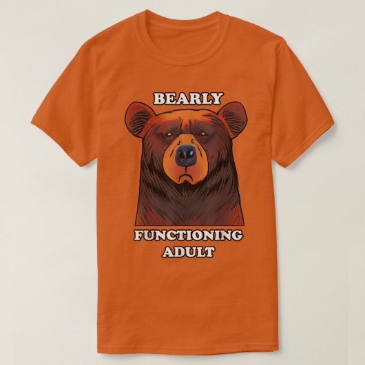 Bearly Functioning Adult Funny Bear Pun Barely Adu T-Shirt (Design vorne)