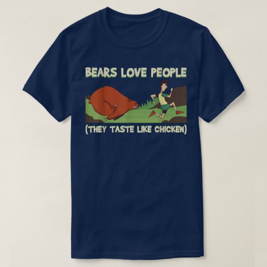 Bears Liebe Menschen, die sie schmecken wie Hühner T-Shirt (Design vorne)