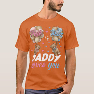 Bears Pink oder Blue Daddy Lieben, die Sie Geschle T-Shirt