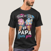 Bears Pink oder Blue Papa Lieben, die Sie Geschlec T-Shirt (Vorderseite)