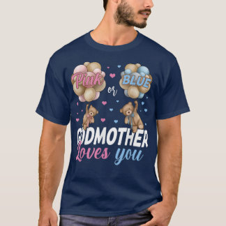 Bears Pink Or Blue Godmother Loves You Gender Reve T-Shirt