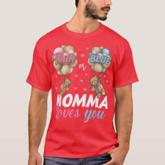 Bears Pink Or Blue Momma Loves You Gender Reveal T-Shirt