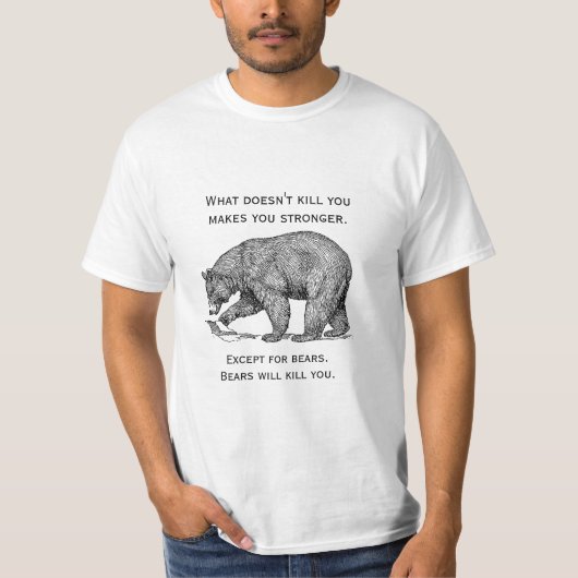 Bears werden dich umbringen T-Shirt (Vorderseite)