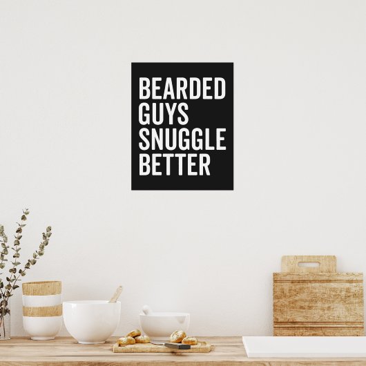 Bearted Typ Snugggle Better Funny Quote Poster (Küche)