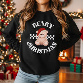 Beary Christmas Teddy Bear Funny Holiday Sweatshirt