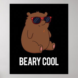 Beary Cool Funny Brown Bär Puff Dark BG Poster