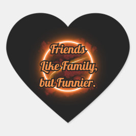 BEAST FRIENDS, FRIENDSHIP, FRIENDS LIKE FAMILY Herz-Aufkleber