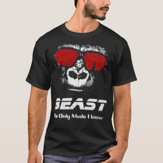 BEAST The only mode I know Funny Workout Gym Yog T-Shirt