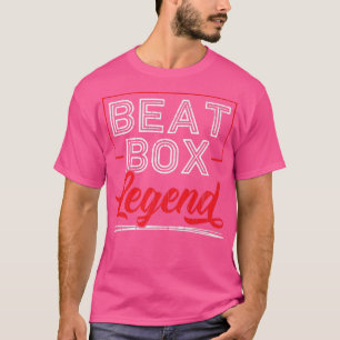 Beat Box Legend Beatboxer Beatboxing Music Sound16 T-Shirt