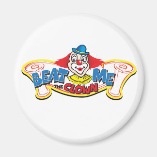 Beat Me the Clown Magnet