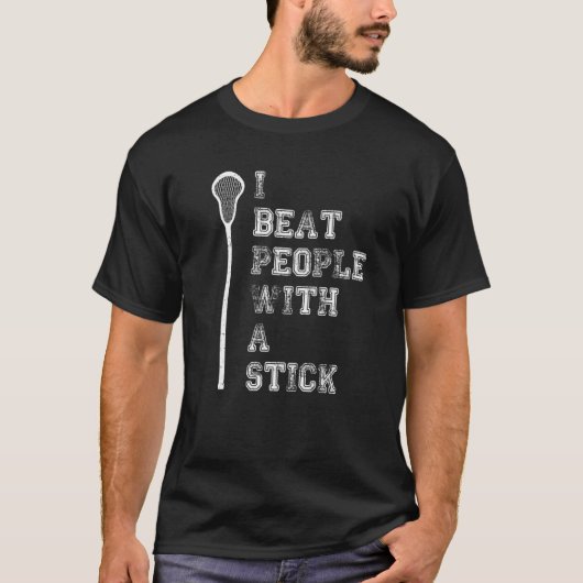 Beat People With A Lacrosse Stick Lacrosse T-Shirt (Vorderseite)